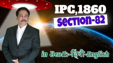 IPC,1860 Section 082, LAW Awareness Video Series in Telugu Hindi English