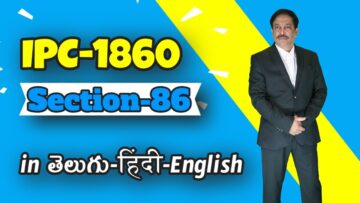 IPC,1860 Section 086, LAW Awareness Video Series in Telugu Hindi English